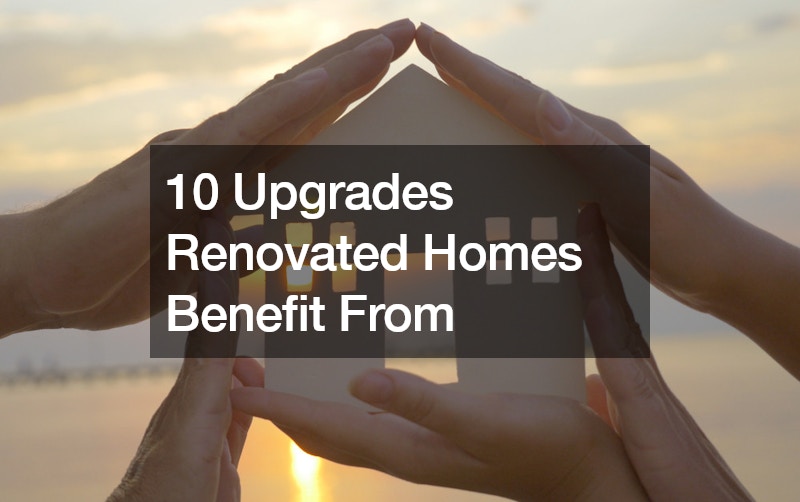 10 Upgrades Renovated Homes Benefit From